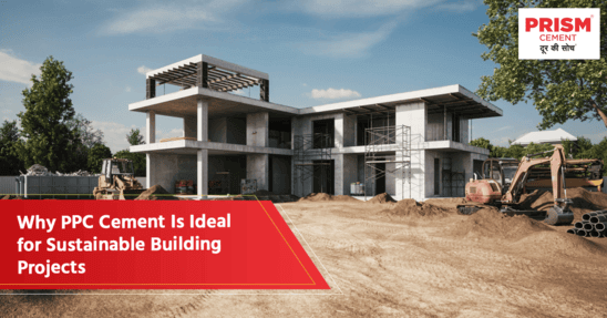 Why PPC Cement Is Ideal for Sustainable Building Projects