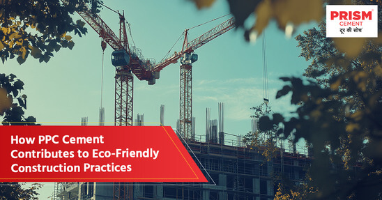 How PPC Cement Contributes to Eco-Friendly Construction Practices