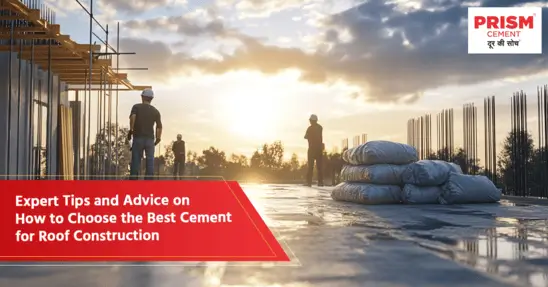 Tips and Advice on How to Choose the Best Cement for Roof Construction