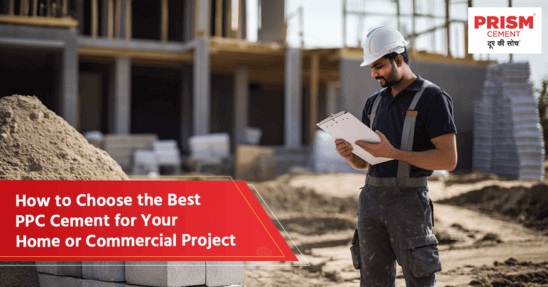 How to Choose the Best PPC Cement for Your Home or Commercial Project