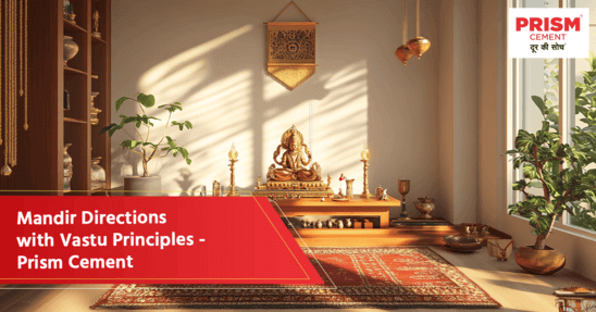 Mandir Directions with Vastu Principles - Prism Cement 