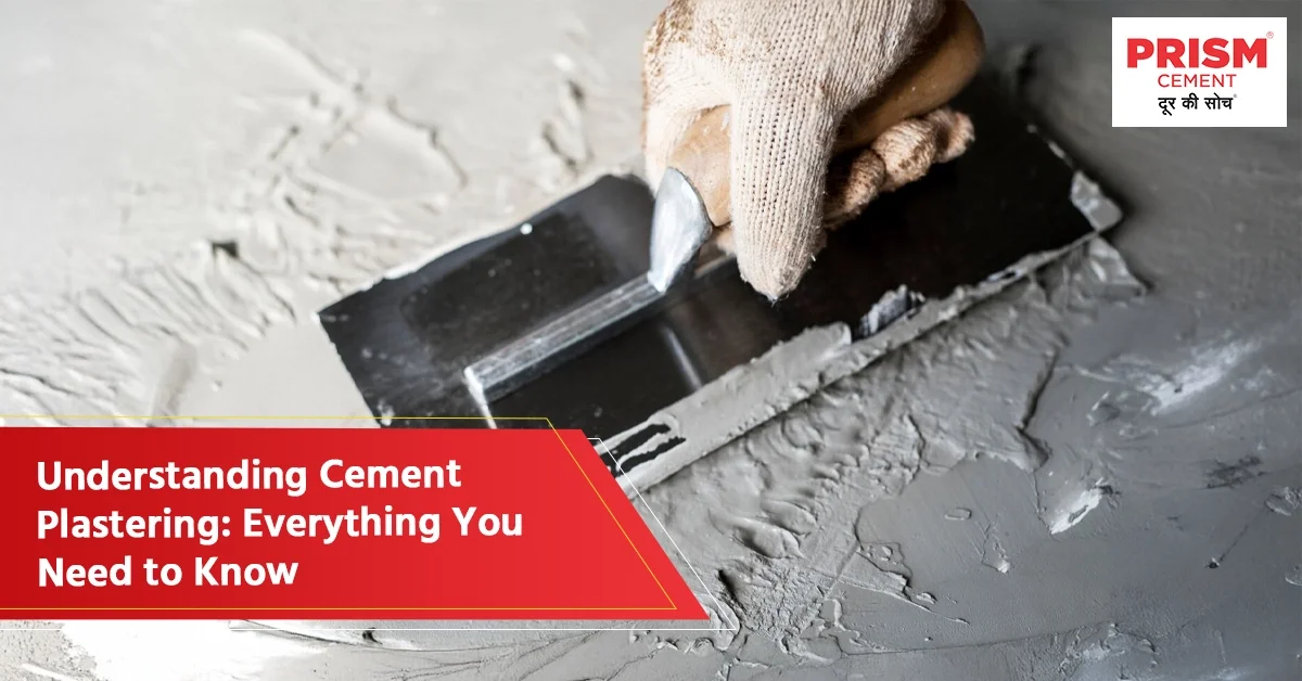 Understanding Cement Plastering: Everything You Need to Know