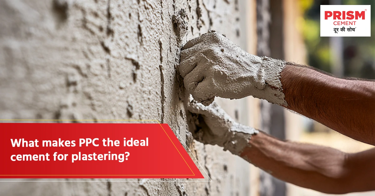 What makes PPC the ideal cement for plastering?