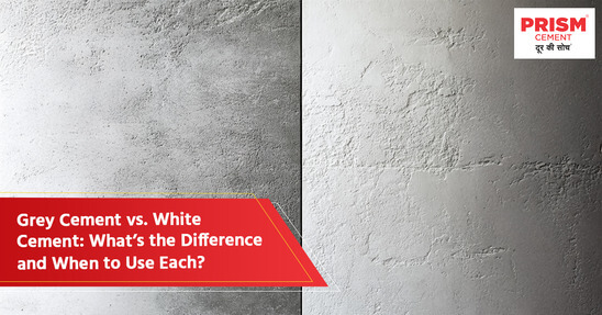 Grey Cement vs. White Cement: Key Differences and when to Use 