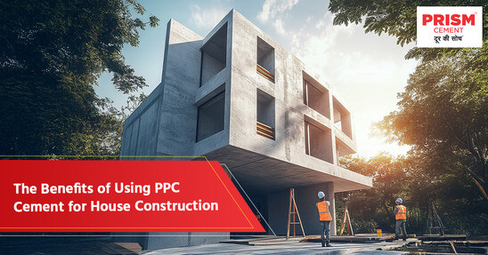 The Benefits of Using PPC Cement for House Construction 