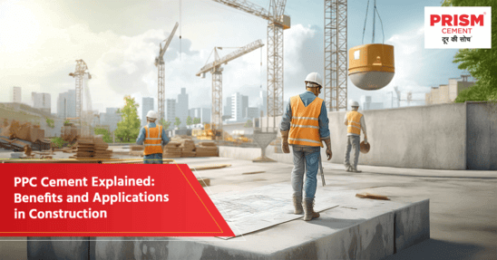 PPC Cement - Benefits and Applications in Construction