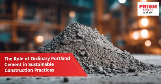 Role of Ordinary Portland Cement in Sustainable Construction